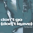 Tre Reynolds - Don’t Go (Don’t Leave) (Extended)