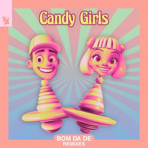 Candy Girls - Bom Da De (Remixes) [Armada Music ]