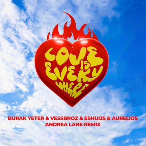 Burak Yeter, Aurelios, Vessbroz, Eshuijs - Love Is Everywhere (Andrea Lane Extended Remix)