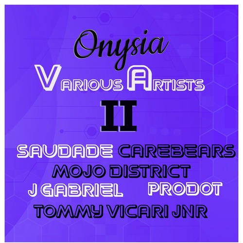 Carebears, J Gabriel, Mojo District, Prodot, Tommy Vicari Jnr, saudade – Onysia VA II [Onysia] — House 2026 (FLAC)