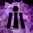 Maahez - MAGIA