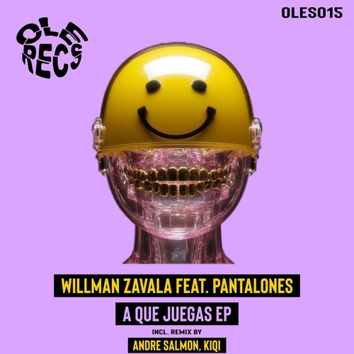 Willman Zavala, Pantalones - A Que Juegas [OLES015]