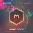Redspace - Don't Think Redspace - Don't Think