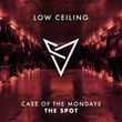 Case Of The Mondays - THE SPOT