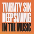 Deepswing, TWENTY SIX - In The Music (Extended Mix) Deepswing, TWENTY SIX - In The Music (Extended Mix)