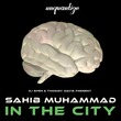 Sahib Muhammad - In The City Sahib Muhammad - In The City
