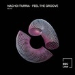 Nacho Iturria - FEEL THE GROOVE