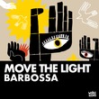Barbossa (UY) - Move The Light