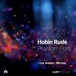 Hobin Rude - Phantom Flora