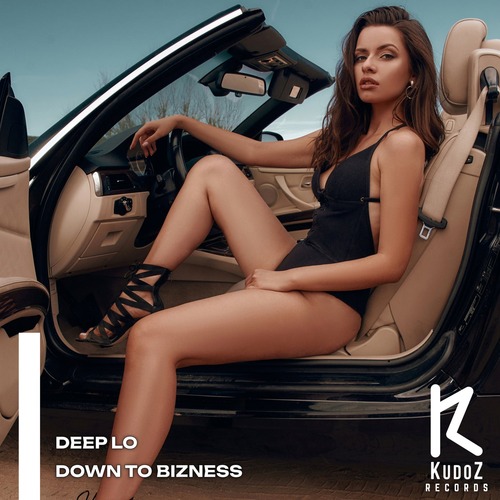 Deep Lo – Down To Bizness [KudoZ Records] — Electronica 2026
