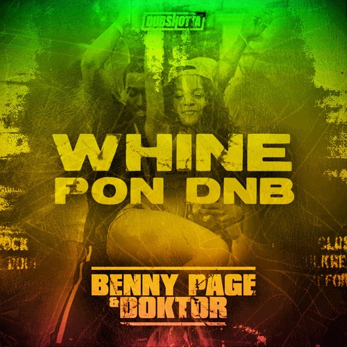 Benny Page, Doktor – Whine Pon DnB [Dub Shotta] — Drum & Bass 2026
