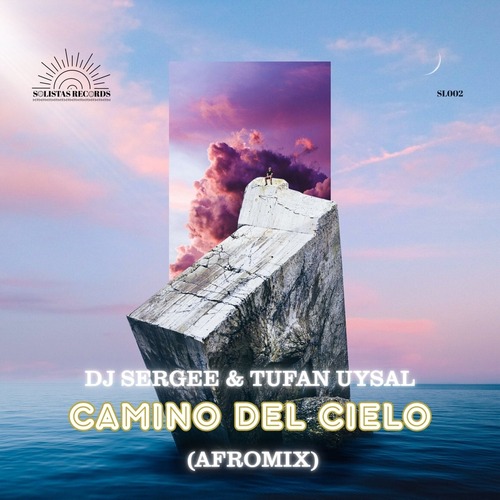 DJ Sergee, Tufan Uysal - Camino Del Cielo [Solistas Records]