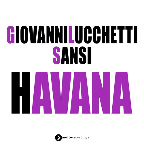 Giovanni Lucchetti, Sansi - Havana (Extended Mix) Giovanni Lucchetti, Sansi - Havana (Extended Mix)