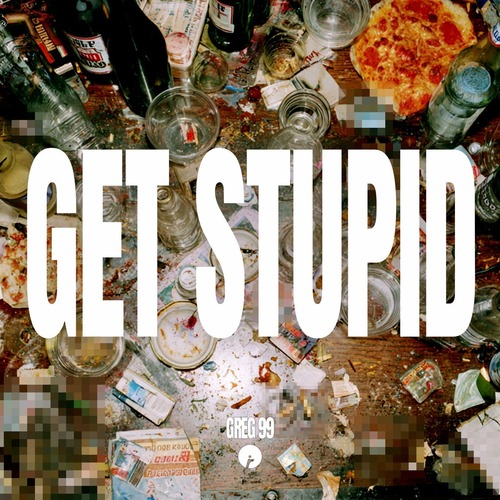 GREG 99 - Get Stupid (Extended Mix)