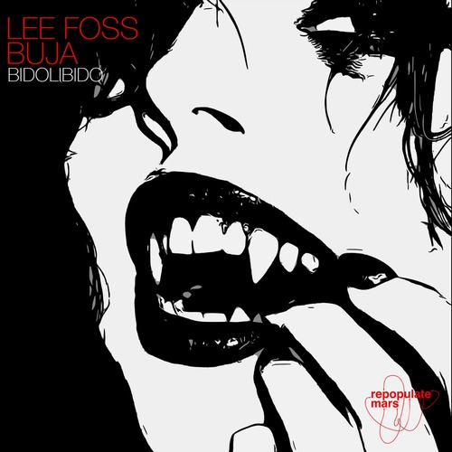 Lee Foss, BUJA (BR) – Bidolibido [Repopulate Mars] — Tech House 2026