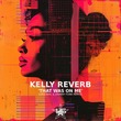 Kelly Reverb - That Was On Me