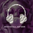 Just Eddie, Ertan Koculu - Coca