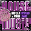 Jamie Lewis, Nicola Fasano - House Music Jamie Lewis, Nicola Fasano - House Music