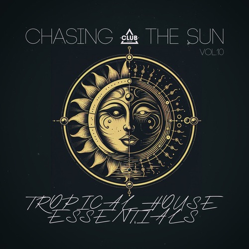 Chasing the Sun: Tropical House Essentials, Vol.10 [Club Session] — Afro House / Deep House 2026