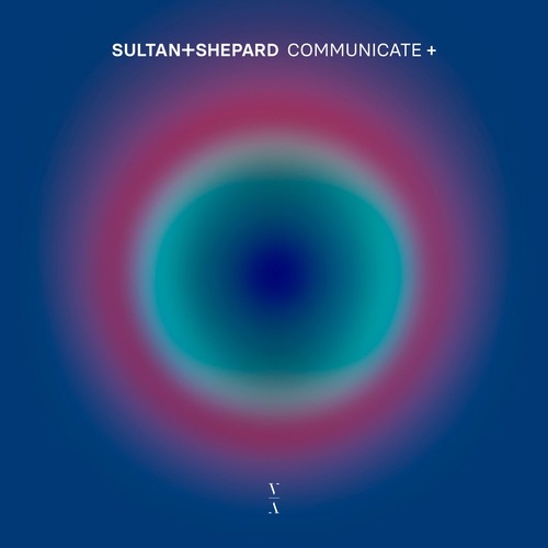 Sultan + Shepard – Communicate + [This Never Happened] — Melodic House & Techno 2026 