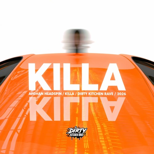 Afghan Headspin – KILLA [DIRTY KITCHEN RAVE] — Breaks / UK Bass 2026 (FLAC)