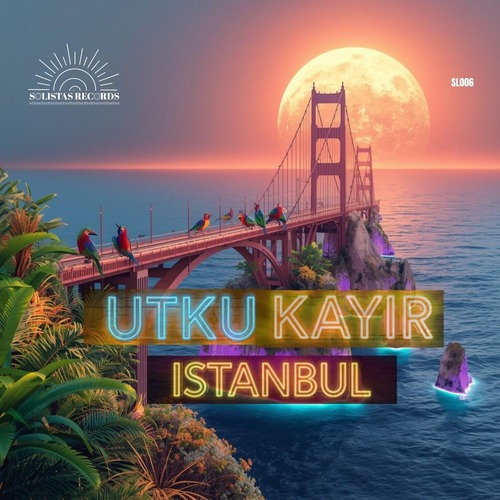 Utku Kayir - Istanbul [Solistas Records Utku Kayir - Istanbul [Solistas Records
