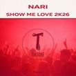 Nari - Show Me Love 2k26