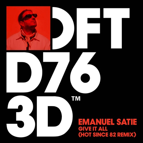 Emanuel Satie, Hot Since 82 – Give It All (Hot Since 82 Extended Remix) [Defected] — House 2026 