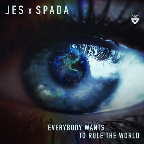 Spada, JES – Everybody Wants to Rule the World [Magik Muzik] — Melodic House & Techno 2026