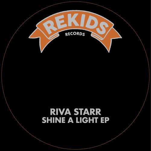 Riva Starr – Shine A Light EP [Rekids] — House / Tech House 2026