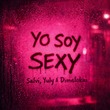 Salvi, Yuly, Dimelokai - Yo Soy Sexy