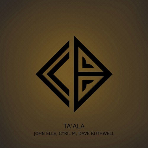 Cyril M, Dave Ruthwell, JOHN ELLE - Ta'ala (Extended Mix) Cyril M, Dave Ruthwell, JOHN ELLE - Ta'ala (Extended Mix)