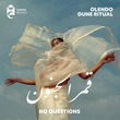 Olendo, Dune Ritual - No Questions
