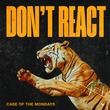 Case Of The Mondays - Don't React (Extended Mix)