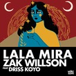 Zak Willson, Driss Koyo - Lala Mira