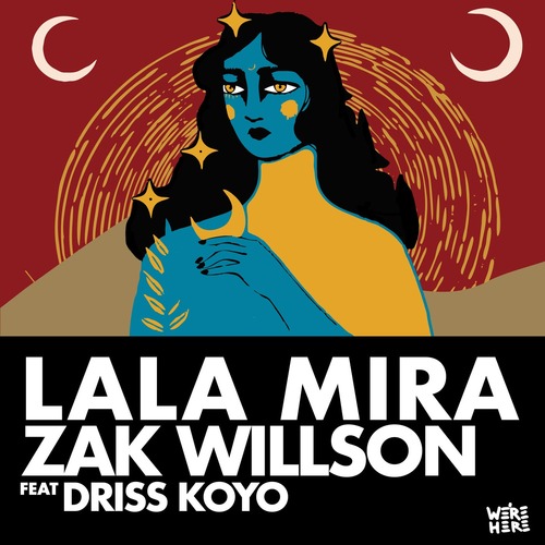 Zak Willson, Driss Koyo - Lala Mira (Original Mix) Zak Willson, Driss Koyo - Lala Mira (Original Mix)