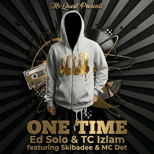 Ed Solo, Skibadee, TC Izlam, Mr Quest, MC Det - One Time (Quest Edit) 