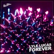 Lyle Lucas - Forever
