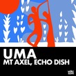 Mt Axel, Echo Dish - Uma
