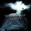 TOBEHONEST, WELKER (BR) - Too Bright (Extended Mix) TOBEHONEST, WELKER (BR) - Too Bright (Extended Mix)