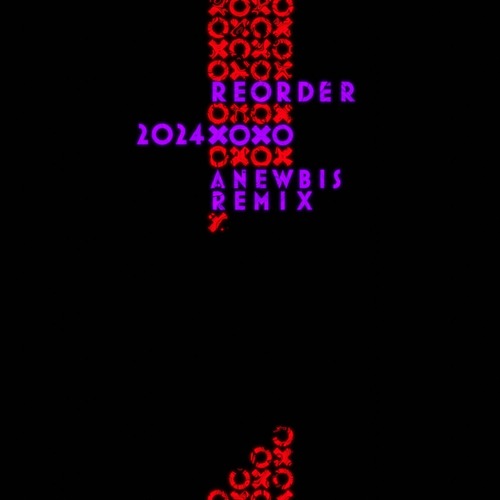ReOrder – 2024 XOXO (Anewbis Remix) [Reverie XO] — Techno 2026 