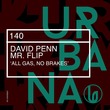 David Penn, Mr. Flip - All Gas, No Brakes (Extended Mix) David Penn, Mr. Flip - All Gas, No Brakes (Extended Mix)