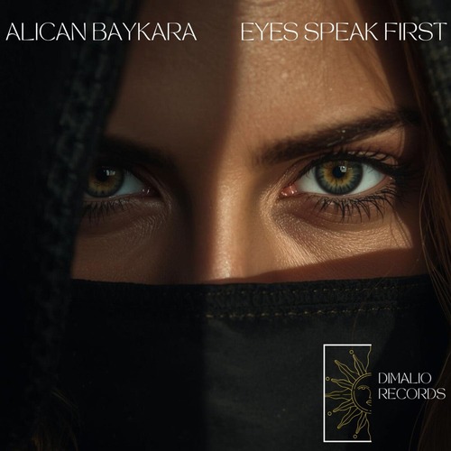Alican Baykara - Eyes Speak First (Original Mix)