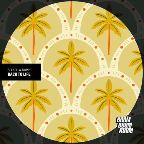 Sllash & Doppe – Back To Life [Boom Boom Room] — Afro House 2026