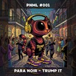 Para Noir - Trump It