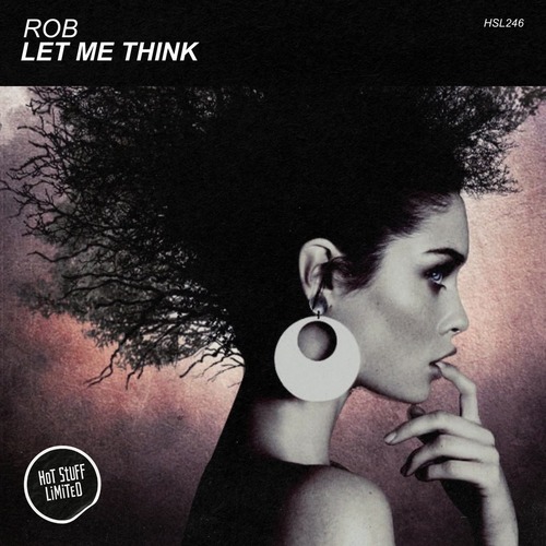 Rob - Let Me Think (Original Mix)