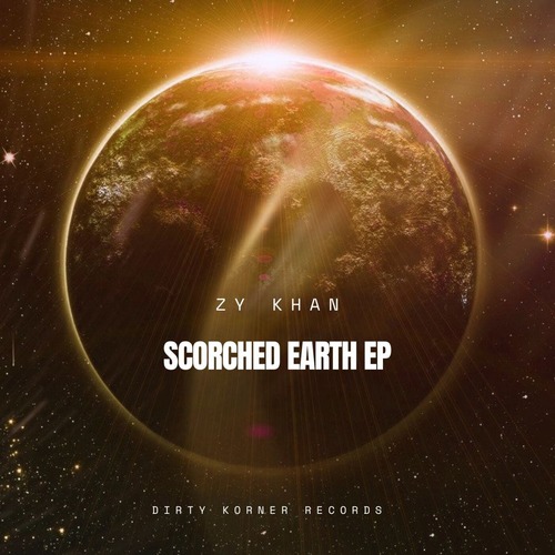 Zy Khan – Scorched Earth EP [Dirty Korner Recordings] — Electronica 2026 (320kbps)