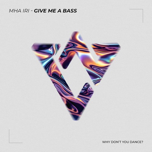Mha Iri - Give Me A Bass [Hard Dance / Hardcore]