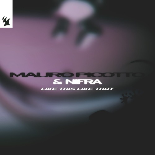 Mauro Picotto & Nifra – Like This Like That [Armada Music] — Hard Dance 2026