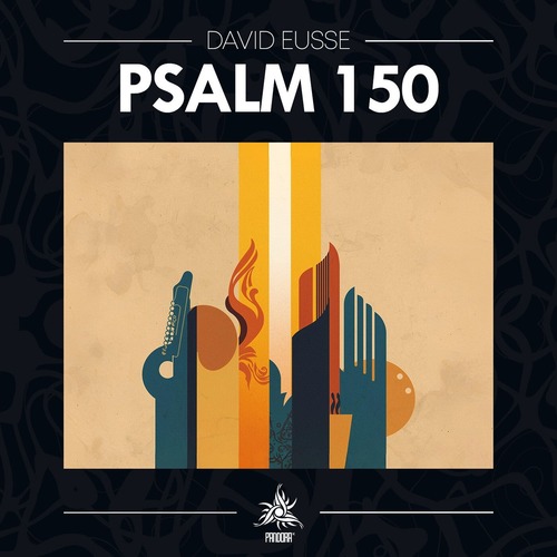 David Eusse - Psalm 150 David Eusse - Psalm 150